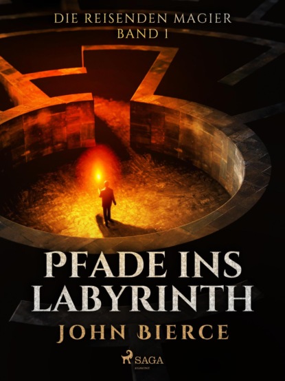 Pfade ins Labyrinth (Die Reisenden Magier, Band 1)