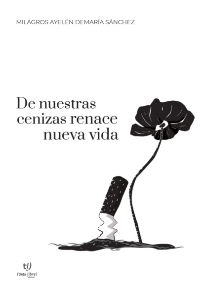  De nuestras cenizas renace nueva vida