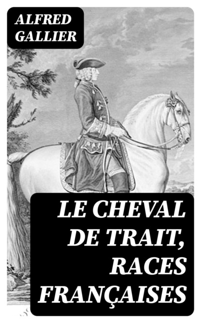 Le cheval de trait, races françaises