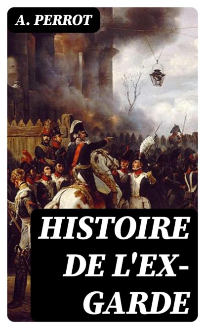 Histoire de l'ex-garde