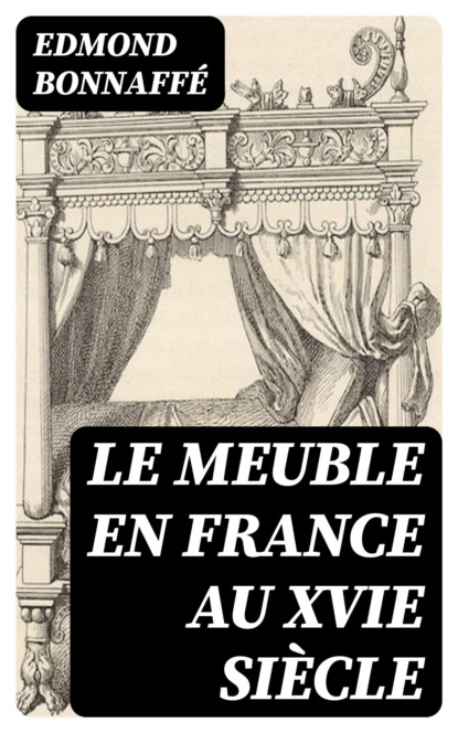 Le meuble en France au XVIe siècle