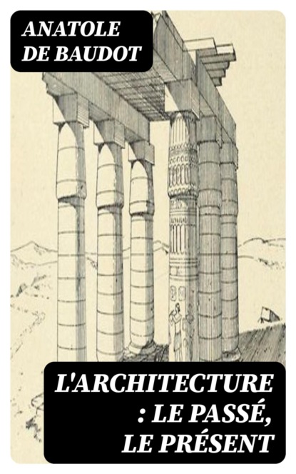 L'architecture : le passé, le présent