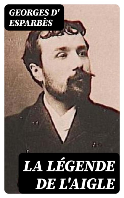 La légende de l'aigle