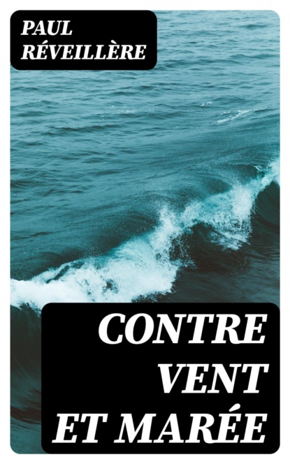 Contre vent et marée