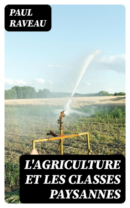L'agriculture et les classes paysannes