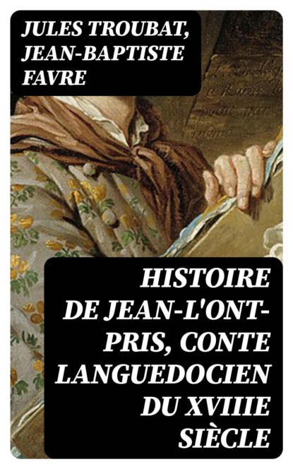 Histoire de Jean-l'ont-pris, conte languedocien du XVIIIe siècle