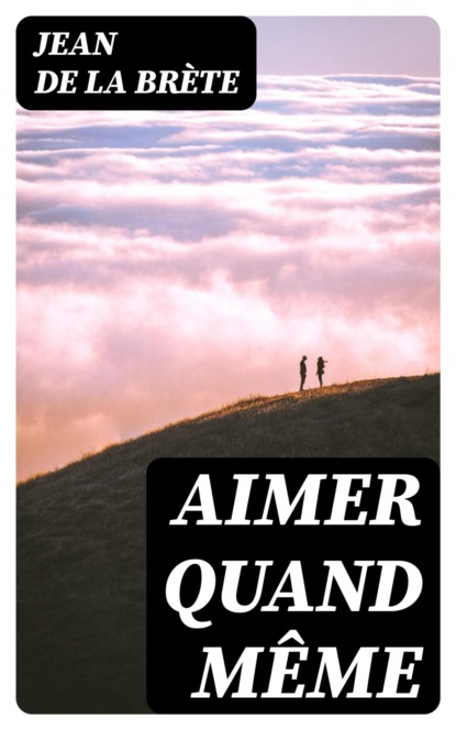 Aimer quand même