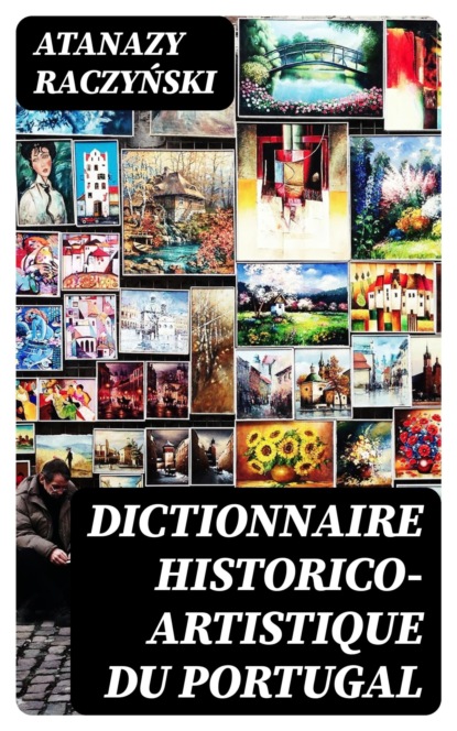 Dictionnaire historico-artistique du Portugal