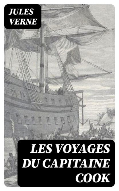 Les voyages du Capitaine Cook