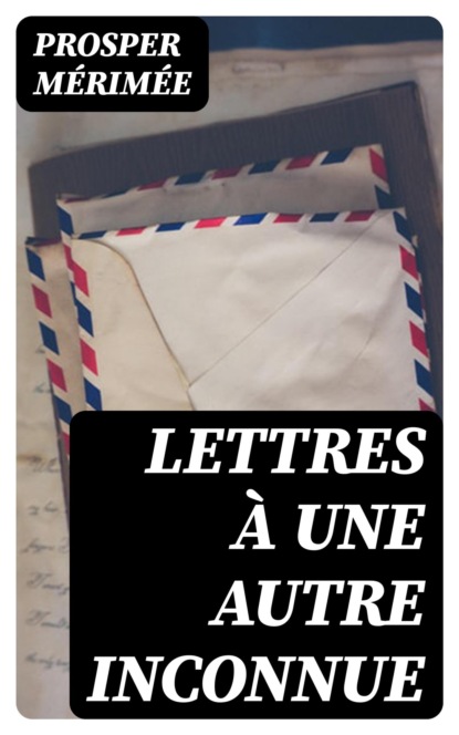 Lettres à une autre inconnue