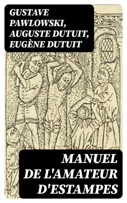 Manuel de l'amateur d'estampes