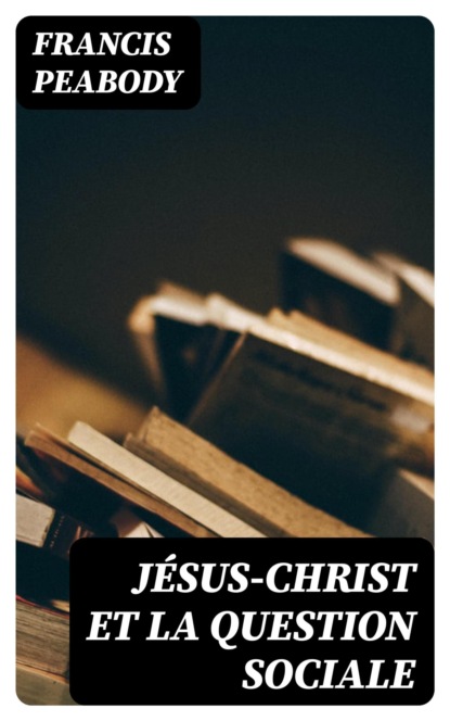 Jésus-Christ et la question sociale