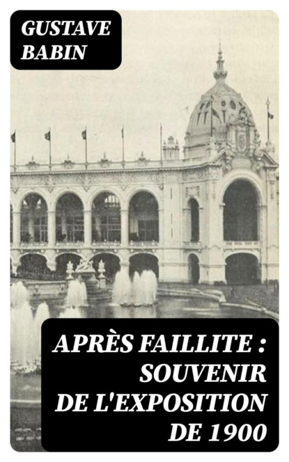 Après faillite : souvenir de l'exposition de 1900