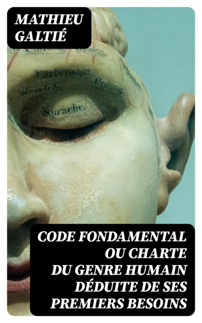 Code fondamental ou Charte du genre humain déduite de ses premiers besoins