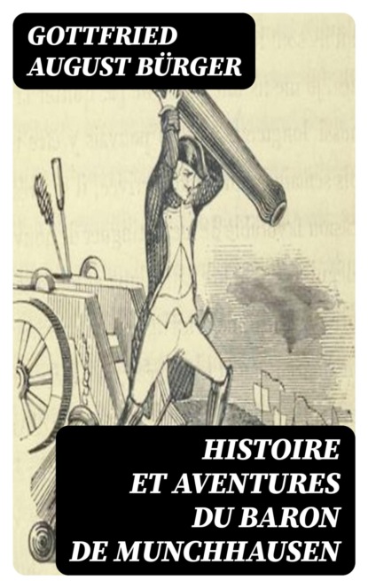 Histoire et aventures du Baron de Munchhausen