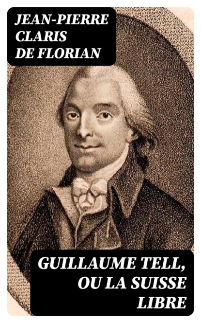 Guillaume Tell, ou la Suisse libre