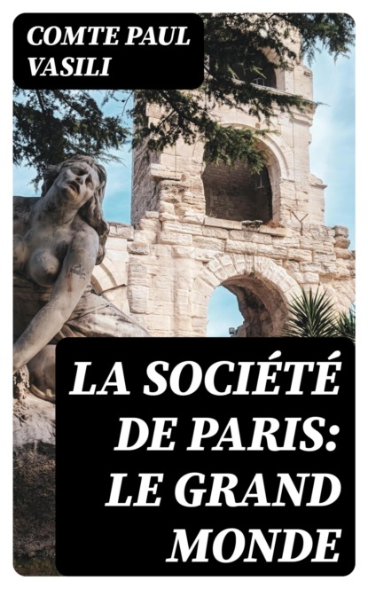 La société de Paris: Le grand monde