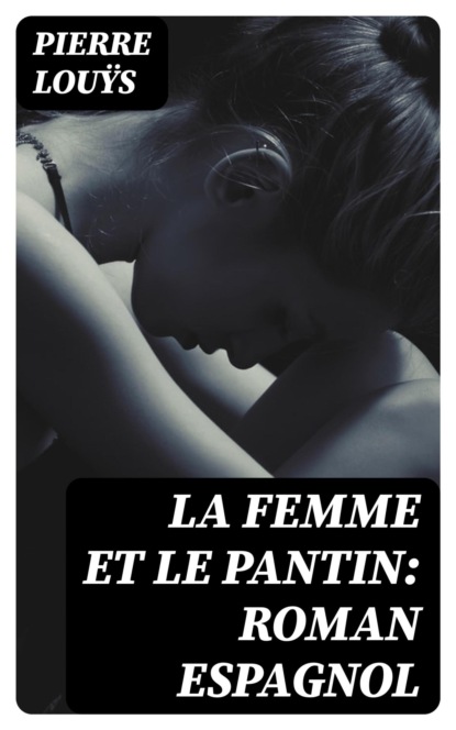 La femme et le pantin: roman espagnol