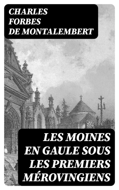 Les moines en Gaule sous les premiers mérovingiens