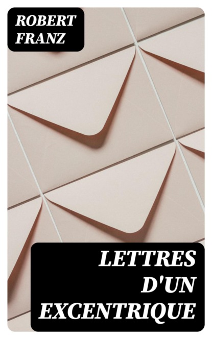 Lettres d'un excentrique