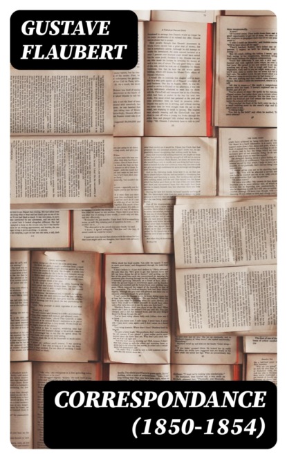 Correspondance  (1850-1854)
