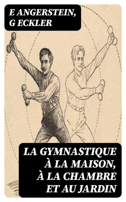 La gymnastique à la maison, à la chambre et au jardin