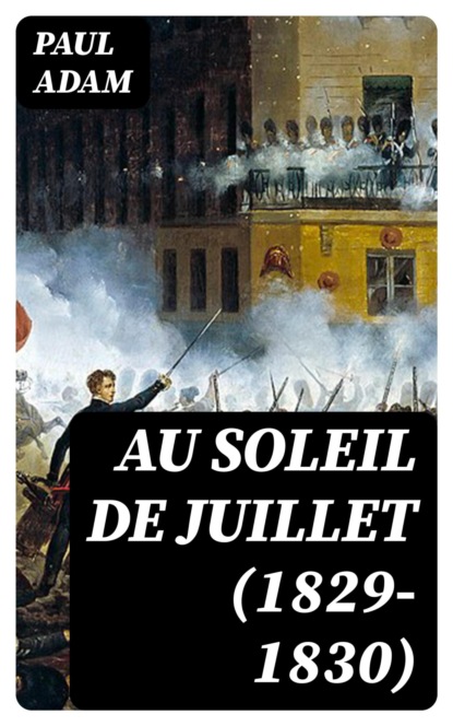 Au soleil de juillet (1829-1830)