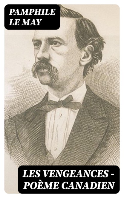Les vengeances - Poème canadien