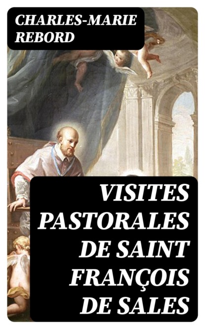 Visites pastorales de saint François de Sales