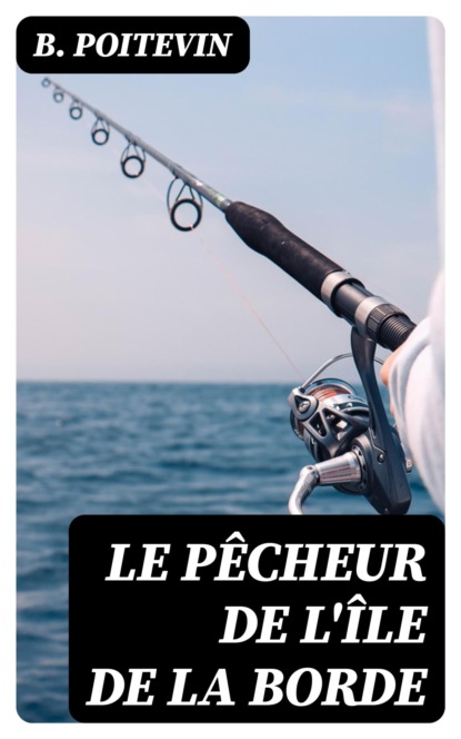 Le Pêcheur de l'île de La Borde