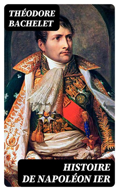 Histoire de Napoléon Ier