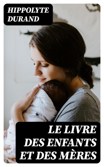 Le livre des enfants et des mères