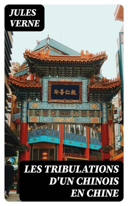 Les tribulations d'un chinois en Chine
