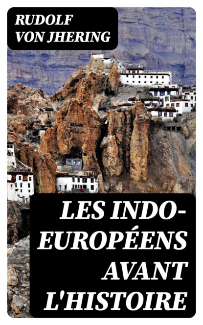 Les Indo-Européens avant l'histoire