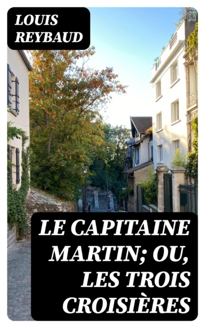 Le Capitaine Martin; ou, les Trois croisières