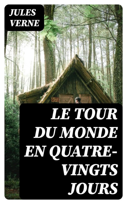 Le tour du monde en quatre-vingts jours