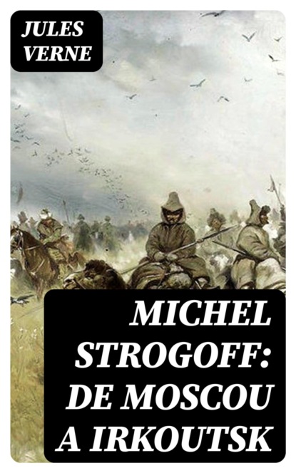 Michel Strogoff: De Moscou a Irkoutsk