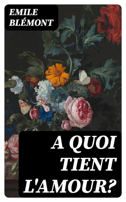 A quoi tient l'amour?