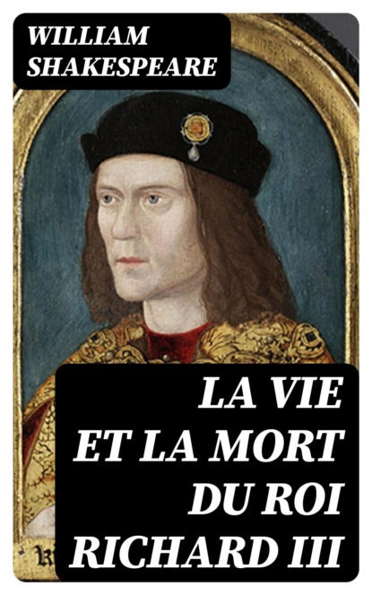 La vie et la mort du roi Richard III
