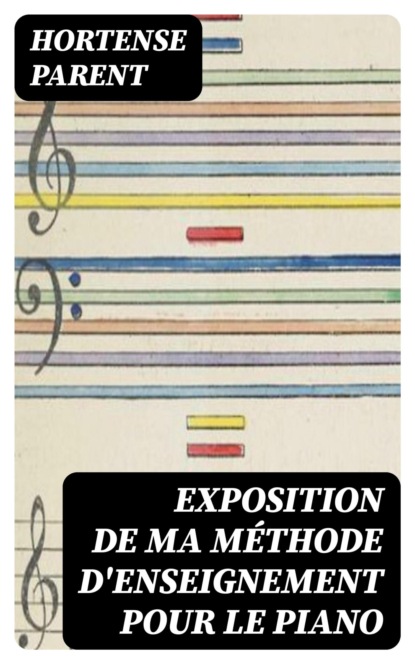 Exposition de ma méthode d'enseignement pour le piano