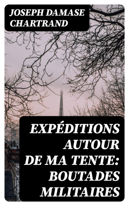 Expéditions autour de ma tente: Boutades militaires