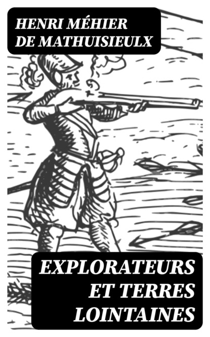 Explorateurs et terres lointaines