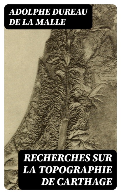 Recherches sur la topographie de Carthage