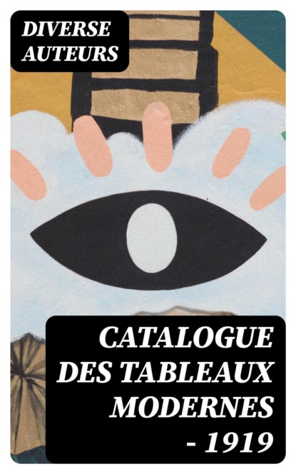Catalogue des tableaux modernes - 1919