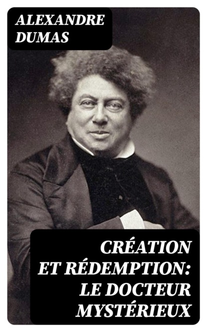Création et rédemption: Le docteur mystérieux