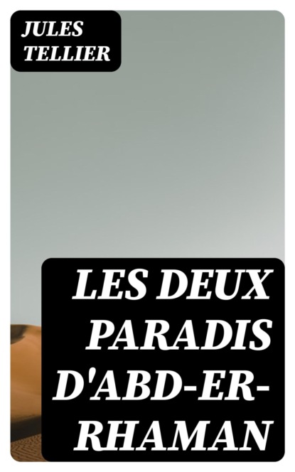 Les deux paradis d'Abd-Er-Rhaman