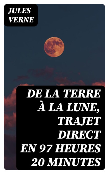 De la terre à la lune, trajet direct en 97 heures 20 minutes