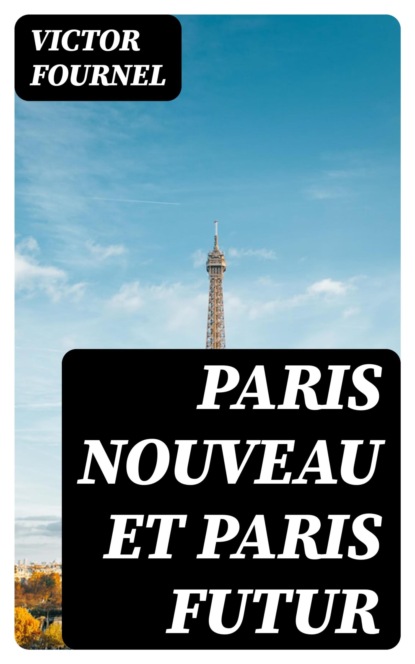 Paris nouveau et Paris futur