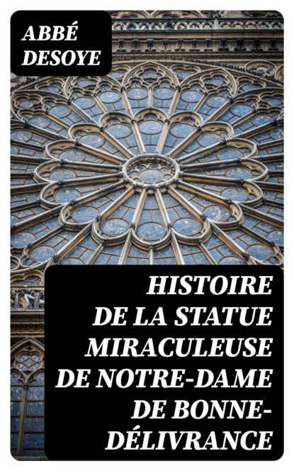 Histoire de la statue miraculeuse de Notre-Dame de Bonne-Délivrance