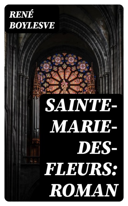 Sainte-Marie-des-Fleurs: Roman